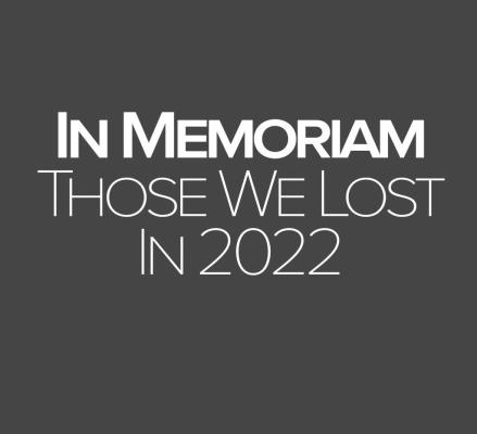 Remembering Those We Lost In 2022